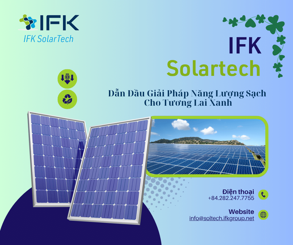 IFK SolarTech – Dẫn Đầu Giải Pháp Năng Lượng Sạch Cho Tương Lai Xanh