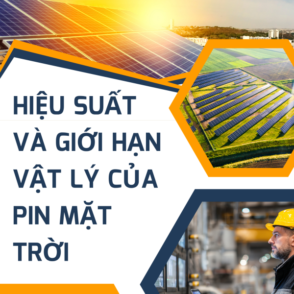 Hiệu suất và giới hạn vật lý của pin mặt trời