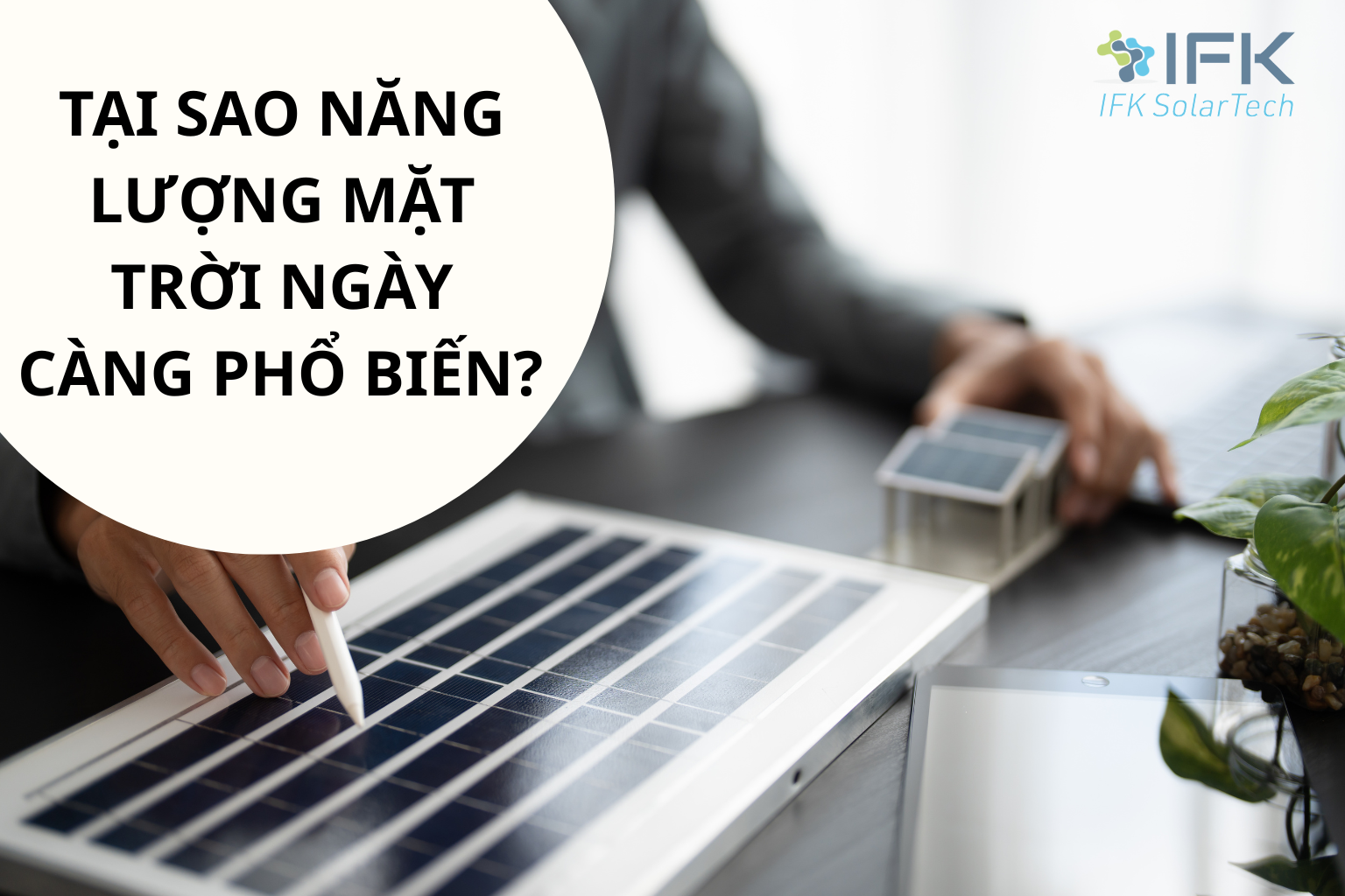 Tại sao năng lượng mặt trời ngày càng phổ biến?