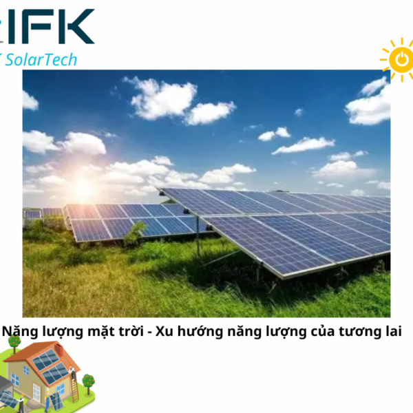 Năng lượng mặt trời – Xu hướng năng lượng của tương lai